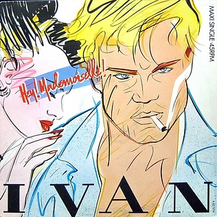 Ivan - Hey! Mademoiselle!