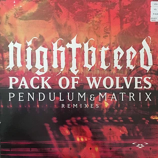 Nightbreed - Pack Of Wolves (Pendulum & Matrix Remixes)