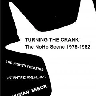 José Moura - Turning The Crank: The Noho Scene 1978-1982