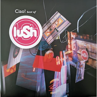 Lush - Ciao! Best Of Lush