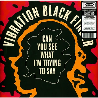 Vibration Black Finger - Can You See What I'm Trying To Say