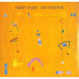 Robert Wyatt - Old rottenhat