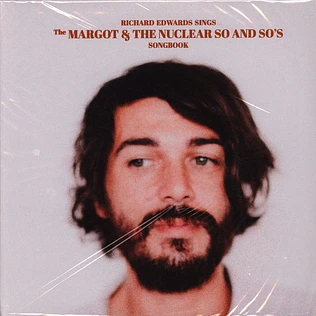 Richard Edwards - Sings The Margot & The Nuclear So And So's Songbook
