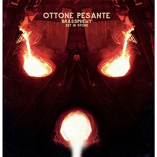 Ottone Pesante - Brassphemy Set in Stone