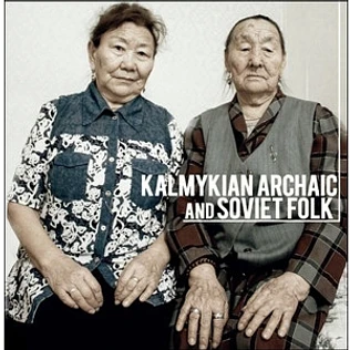 Tatiana Dordzhieva, Maria Beltsykova - Kalmykian Archaic and Soviet Folk