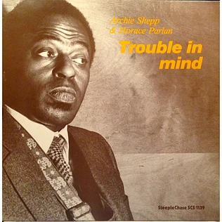 Archie Shepp & Horace Parlan - Trouble In Mind