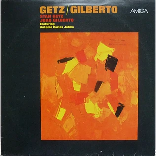 Stan Getz & João Gilberto Featuring Antonio Carlos Jobim - Getz / Gilberto
