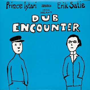 Prince Istari Meets Erik Satie - Inna Heavy Dub Encounter 2024 Repress Edition