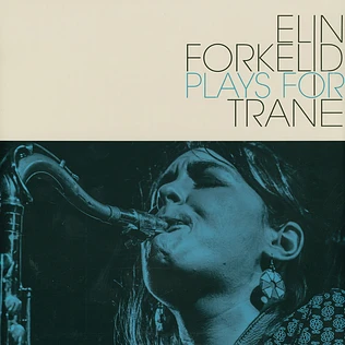 Elin Forkelid - Plays For Trane