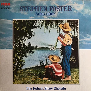 The Robert Shaw Chorale - Stephen Foster Song Book
