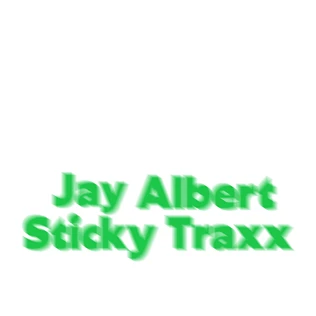 Jay Albert - Sticky Traxx