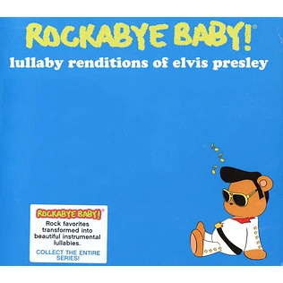 Rockabye Baby! - Lullaby Renditions Of Elvis Presley