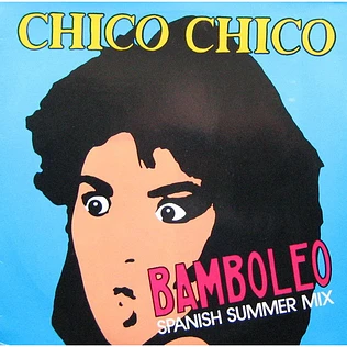 Chico Chico - Bamboleo