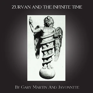 Gary Martin & Javonntte - Zurvan & The Infinite Time