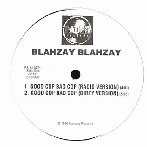 Blahzay Blahzay - Good cop bad cop