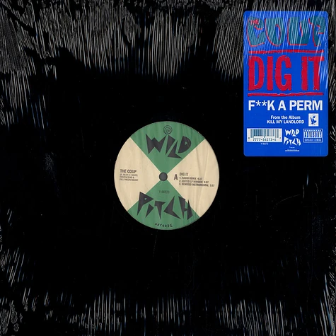 The Coup - Dig It / F**K A Perm