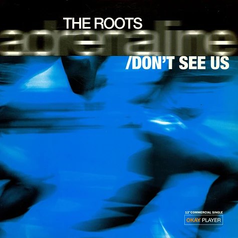 The Roots - Adrenaline / Don't See Us