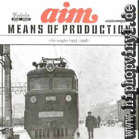 Aim - Means of production (the singles 1995-1998)