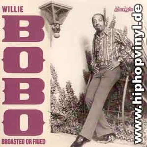 Willie Bobo - Broasted or fried