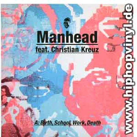 Manhead - Birth, school, work, death