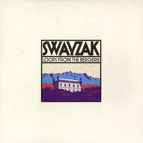 Swayzak - Loops from the bergerie