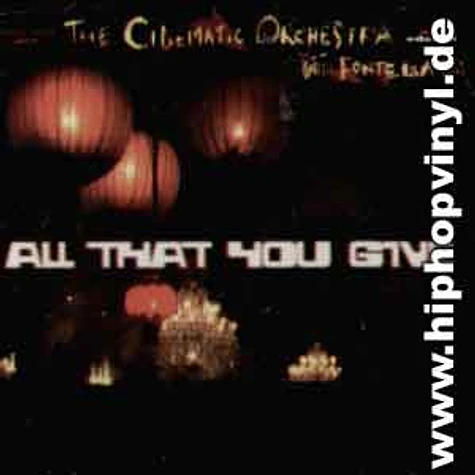 The Cinematic Orchestra - All that you give