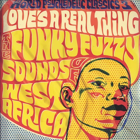 World Psychedelic Funk Classics - Volume 3 - Love's A Real Thing: The Funky Fuzzy Sounds of West Africa