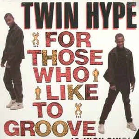 Twin Hype - For those who like to groove