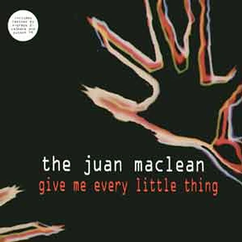 Juan MacLean - Give me every little thing