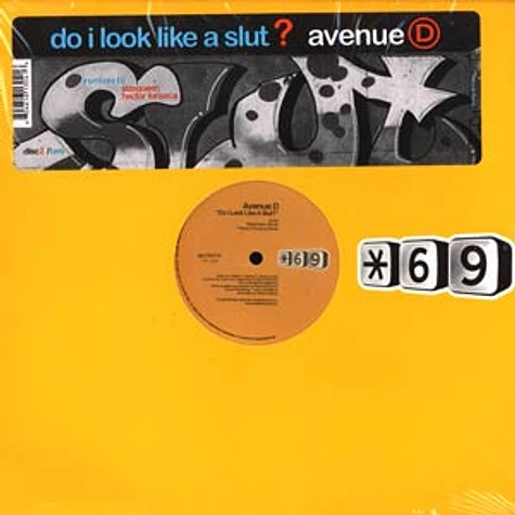 Avenue D - Do i look like a slut ? remixes
