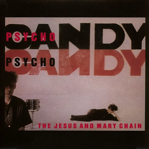 The Jesus And Mary Chain - Psychocandy