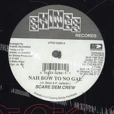 Scare dem crew / Powerman - Nah bow to no gal / Search mi body