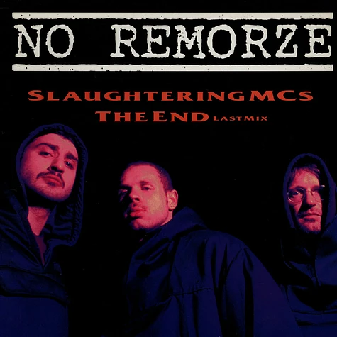 No Remorze - Slaughtering MCs / The End (Last Mix)