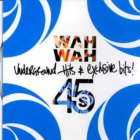 Wah Wah 45 presents: - Underground hits & exclusive bits