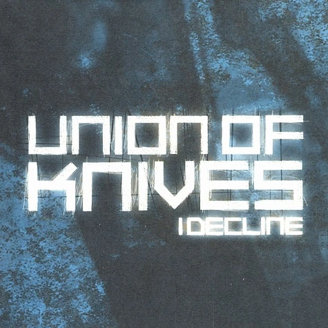 Union Of Knives - I decline