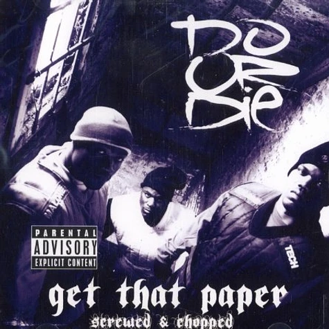 Do Or Die - Get that paper chopped & screwed