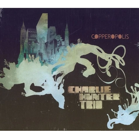 Charlie Hunter Trio - Copperopolis