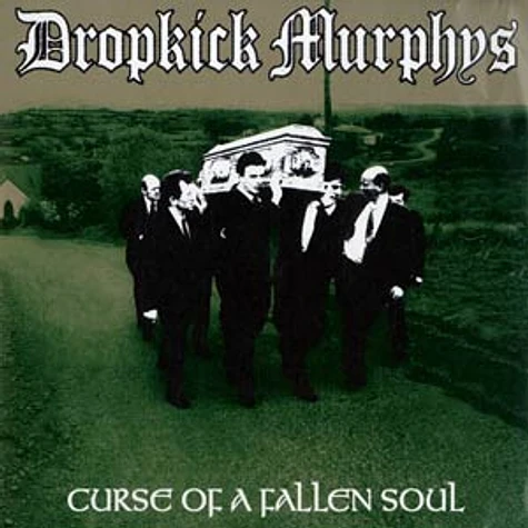 Dropkick Murphys - Curse of a fallen soul