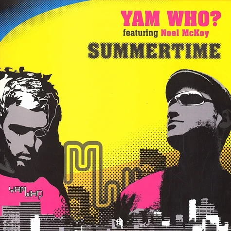 Yam Who - Summertime feat. Noel McKoy