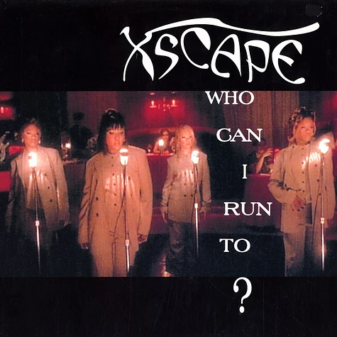 Xscape - Who can i run to