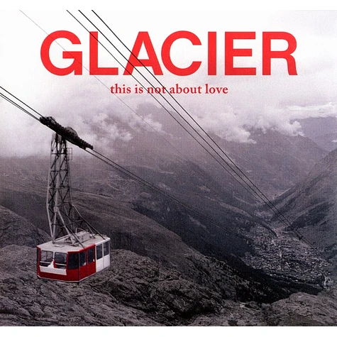 Glacier - This is not about love