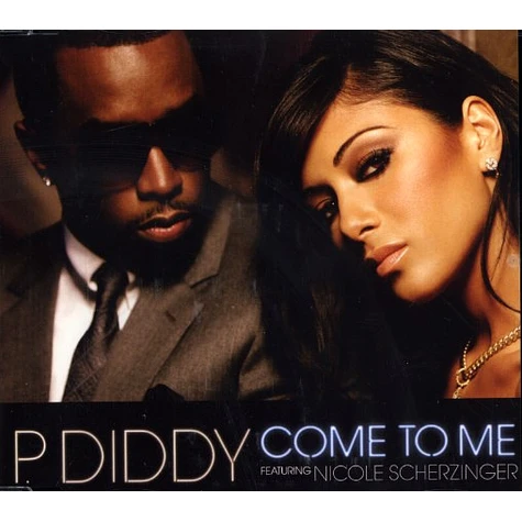 Diddy - Come to me feat. Nicole Scherzinger of PCDs