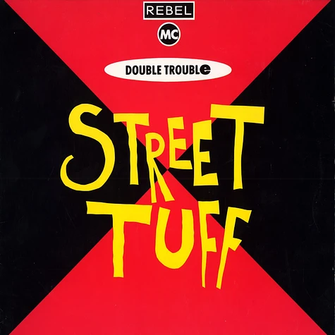 Double Trouble & The Rebel MC - Street tuff