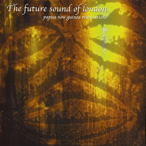 The Future Sound Of London - Papua New Guinea Translations