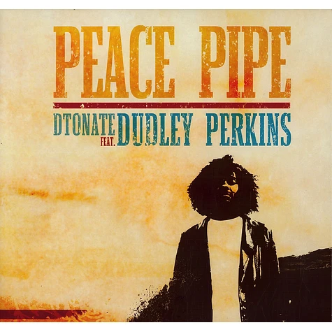 Dtonate & Dudley Perkins - Peace pipe