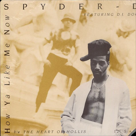 Spyder-D Featuring DJ Doc - How Ya Like Me Now / The Heart Of Hollis