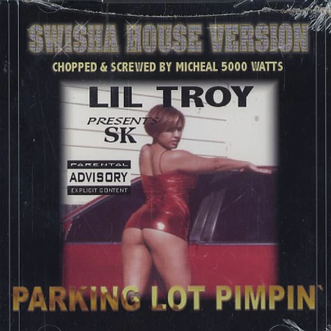 Lil Troy presents SK - Paking lot pimpin - chopped & screwed