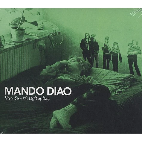 Mando Diao - Never seen the light of day