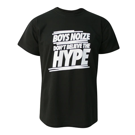 Boys Noize - Don't believe the hype T-Shirt