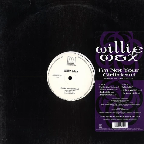 Willie Max - I'm Not Your Girlfriend